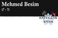 Hattat Mehmed Besim Efendi, Hayatı ve Eserleri